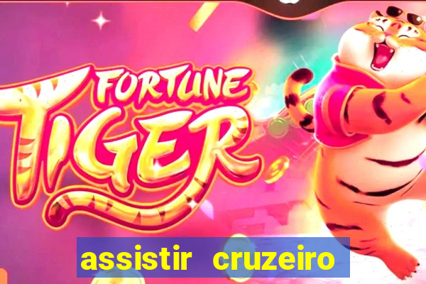 assistir cruzeiro ao vivo hd